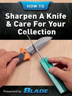 cover image of How To Sharpen A Knife & Care For Your Collection